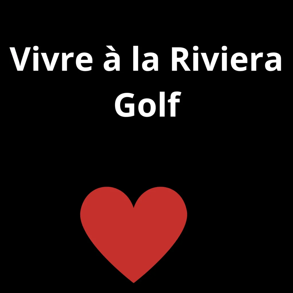 Vivre à la Riviera Golf 