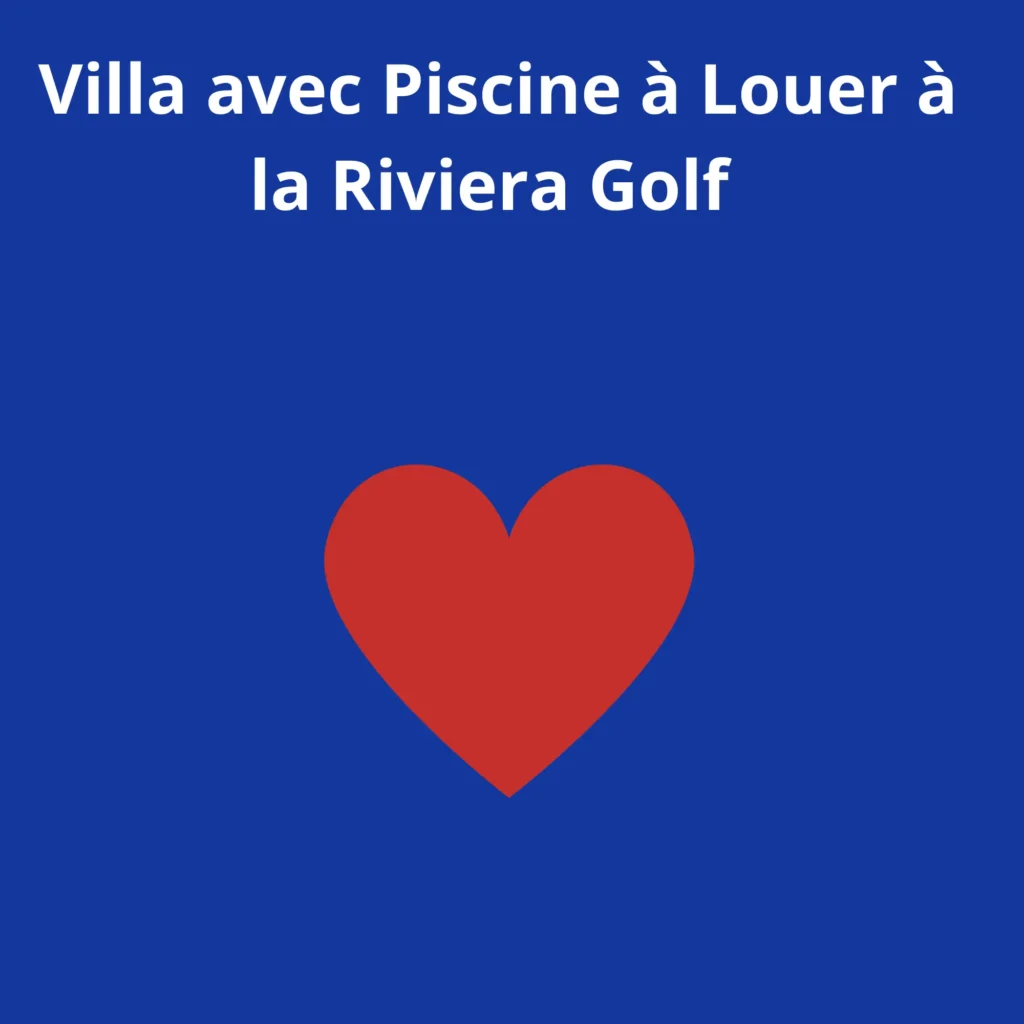 Villa avec Piscine à louer à la Riviera Golf